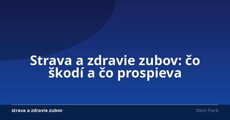 Strava a zdravie zubov: čo škodí a čo prospieva