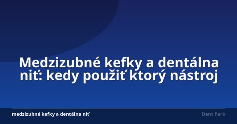 Medzizubné kefky a dentálna niť: kedy použiť ktorý nástroj