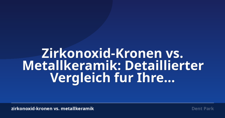 Zirkonoxid-Kronen vs. Metallkeramik: Detaillierter Vergleich fur Ihre Entscheidung