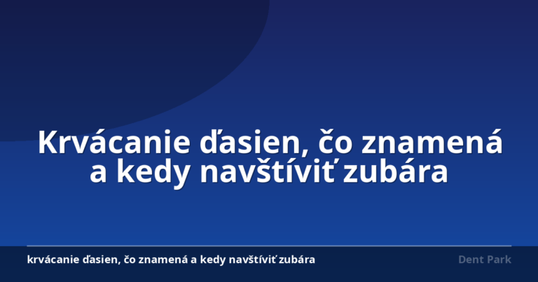 Krvácanie ďasien, čo znamená a kedy navštíviť zubára