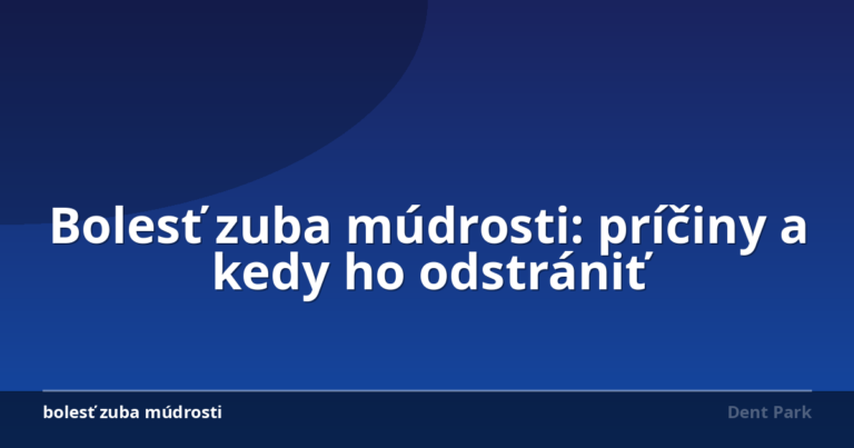Bolesť zuba múdrosti: príčiny a kedy ho odstrániť