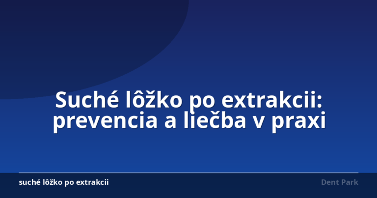 Suché lôžko po extrakcii: prevencia a liečba v praxi