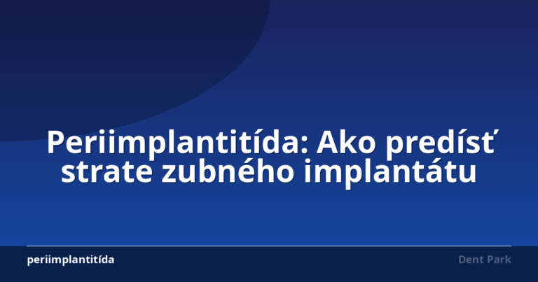 Periimplantitída: Ako predísť strate zubného implantátu