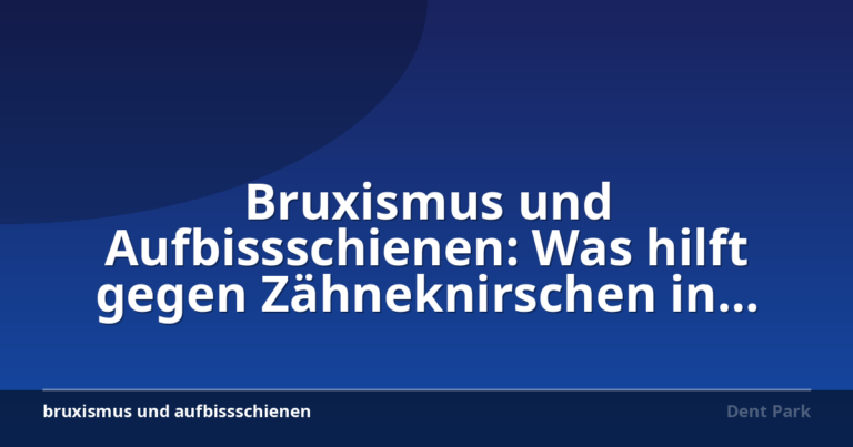Bruxismus und Aufbissschienen: Was hilft gegen Zähneknirschen in Bratislava?