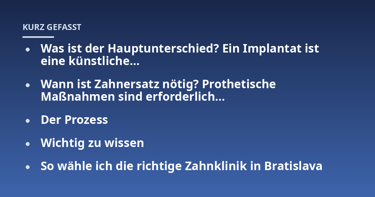 Was ist der Hauptunterschied? Ein Implantat ist eine künstliche...; Wann ist Zahnersatz nötig? Prothetische Maßnahmen sind erforderlich...; Der Prozess; Wichtig zu wissen; So wähle ich die richtige Zahnklinik in Bratislava