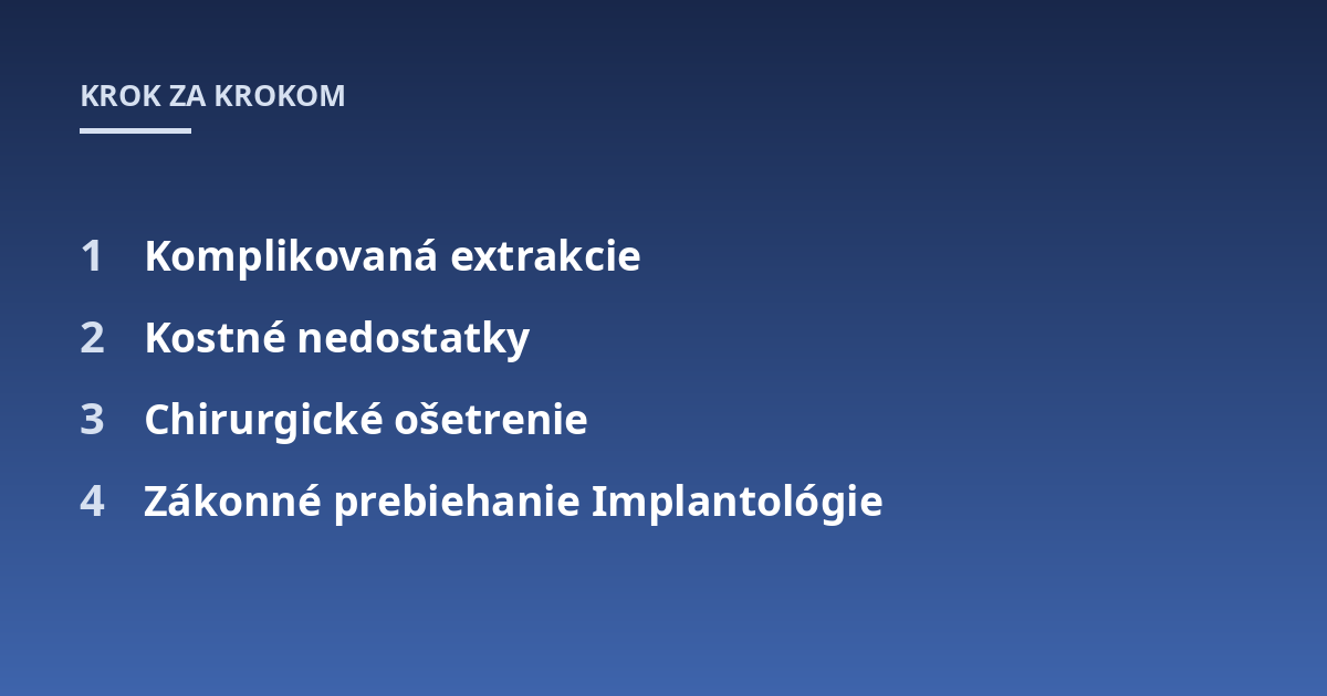 Komplikovaná extrakcie; Kostné nedostatky; Chirurgické ošetrenie; Zákonné prebiehanie Implantológie