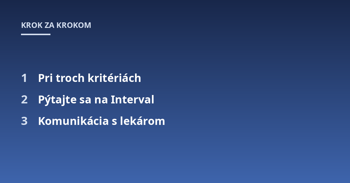 Pri troch kritériách; Pýtajte sa na Interval; Komunikácia s lekárom