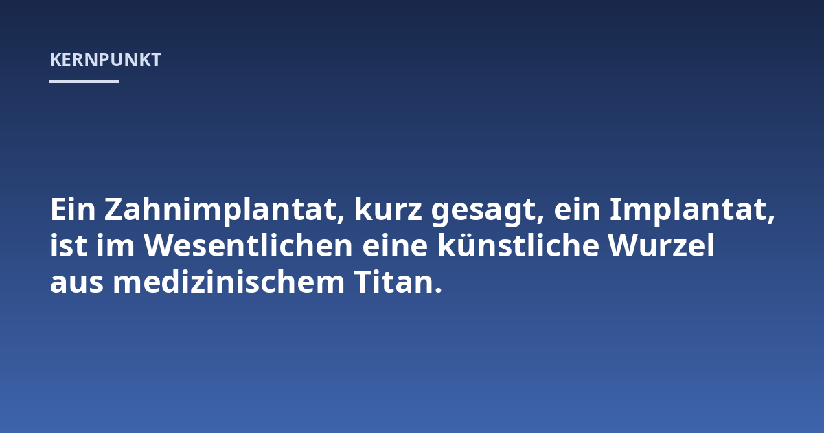 Ein Zahnimplantat, kurz gesagt, ein Implantat, ist im Wesentlichen eine künstliche Wurzel aus medizinischem Titan.
