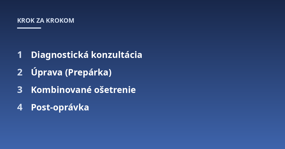 Diagnostická konzultácia; Úprava (Prepárka); Kombinované ošetrenie; Post-oprávka