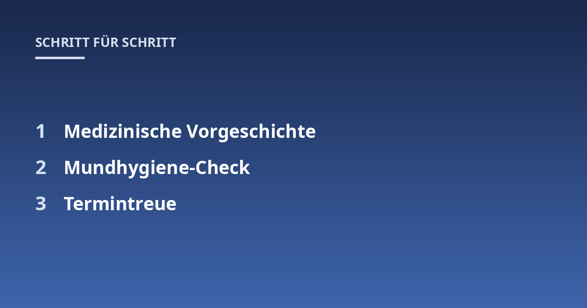 Medizinische Vorgeschichte; Mundhygiene-Check; Termintreue