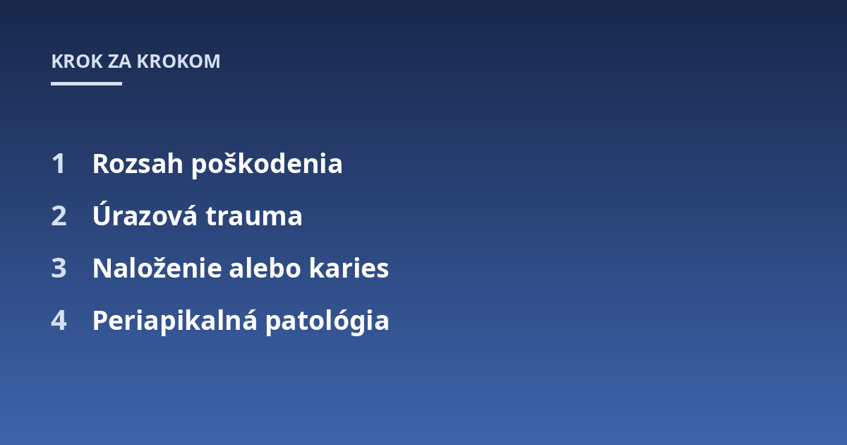 Rozsah poškodenia; Úrazová trauma; Naloženie alebo karies; Periapikalná patológia