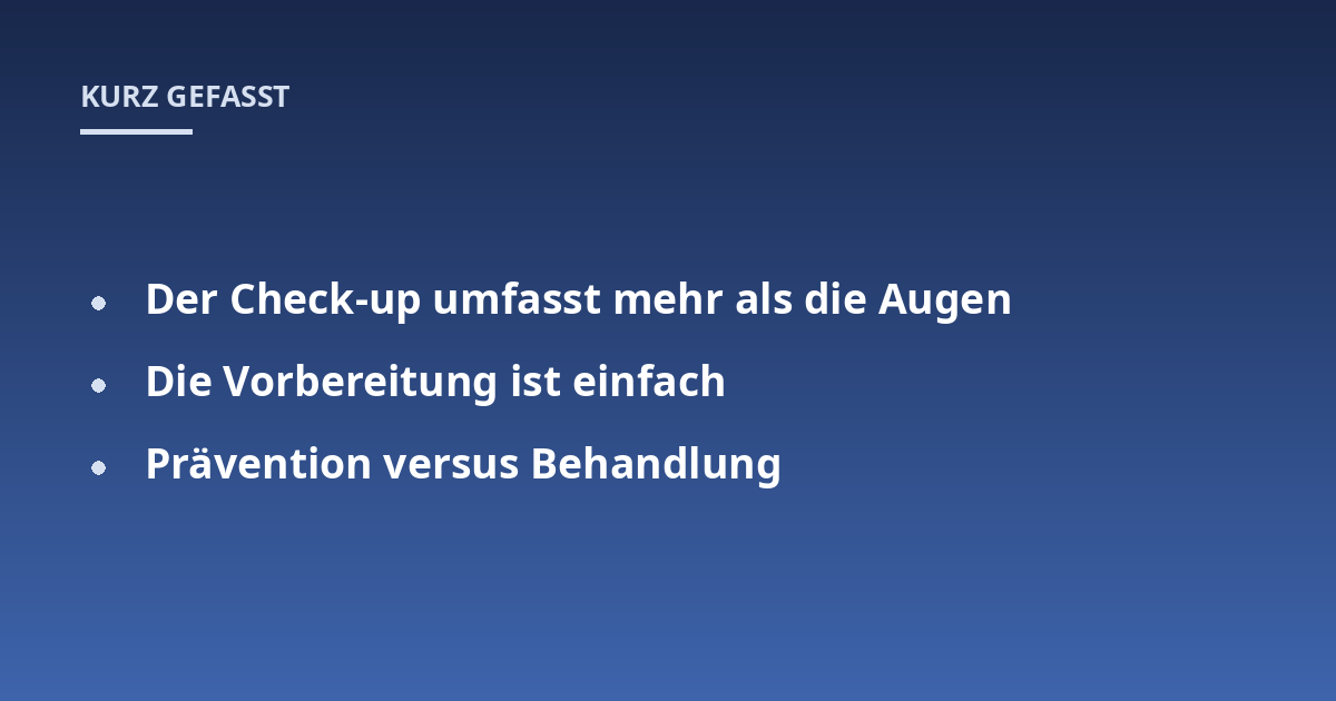 Der Check-up umfasst mehr als die Augen; Die Vorbereitung ist einfach; Prävention versus Behandlung
