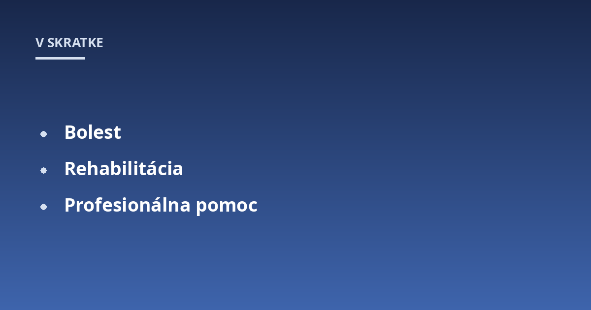 Bolest; Rehabilitácia; Profesionálna pomoc