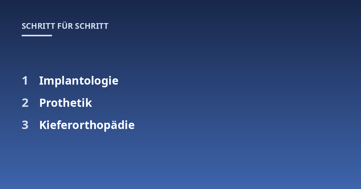 Implantologie; Prothetik; Kieferorthopädie