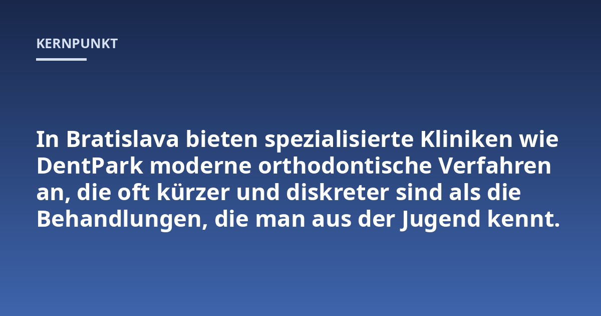 In Bratislava bieten spezialisierte Kliniken wie DentPark moderne orthodontische Verfahren an, die oft kürzer und diskreter sind als die Behandlungen, die man aus der Jugend kennt.