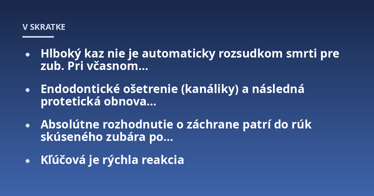Hlboký kaz nie je automaticky rozsudkom smrti pre zub. Pri včasnom...; Endodontické ošetrenie (kanáliky) a následná protetická obnova...; Absolútne rozhodnutie o záchrane patrí do rúk skúseného zubára po...; Kľúčová je rýchla 