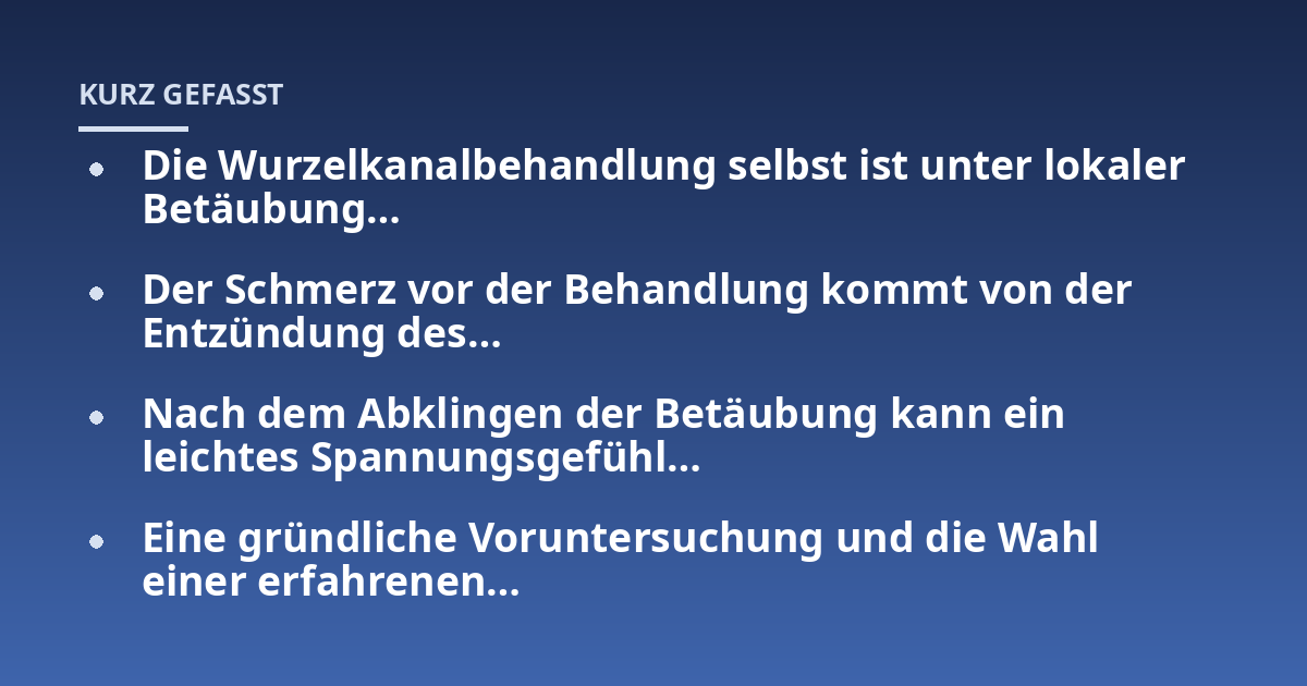 Die Wurzelkanalbehandlung selbst ist unter lokaler Betäubung...; Der Schmerz vor der Behandlung kommt von der Entzündung des...; Nach dem Abklingen der Betäubung kann ein leichtes Spannungsgefühl...; Eine gründliche Voruntersu