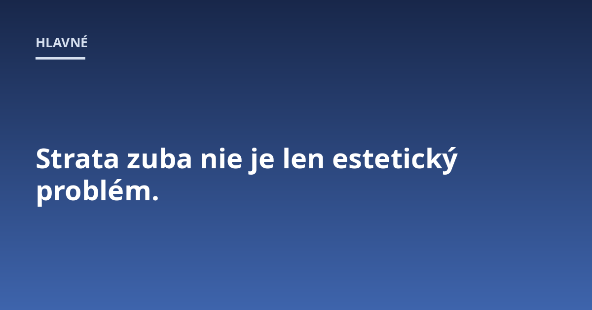 Strata zuba nie je len estetický problém.