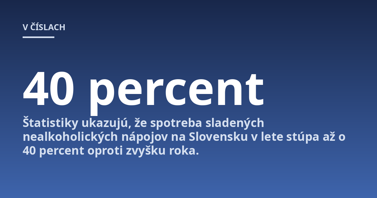 Štatistiky ukazujú, že spotreba sladených nealkoholických nápojov na Slovensku v lete stúpa až o 40 percent oproti zvyšku roka.