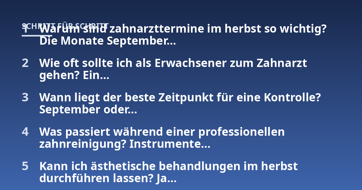 Warum sind zahnarzttermine im herbst so wichtig? Die Monate September…; Wie oft sollte ich als Erwachsener zum Zahnarzt gehen? Ein…; Wann liegt der beste Zeitpunkt für eine Kontrolle? September oder…; Was passiert währen